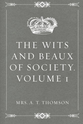 Stock image for The Wits and Beaux of Society. Volume 1 for sale by Revaluation Books