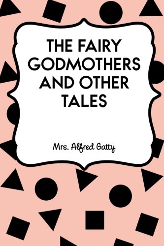 9781530352418: The Fairy Godmothers and Other Tales