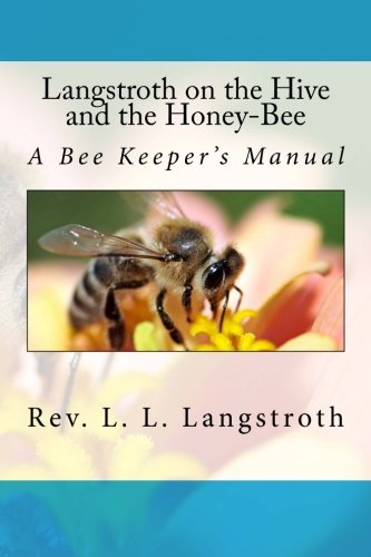 Stock image for Langstroth on the Hive and the Honey-Bee for sale by Revaluation Books