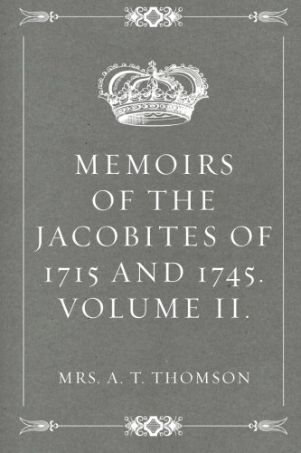 Stock image for Memoirs of the Jacobites of 1715 and 1745. Volume II. for sale by Revaluation Books