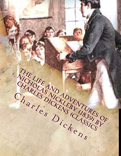 9781530354184: The life and adventures of Nicholas Nickleby (1839) by Charles Dickens (Classics