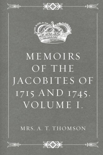 Stock image for Memoirs of the Jacobites of 1715 and 1745. Volume I. for sale by Revaluation Books