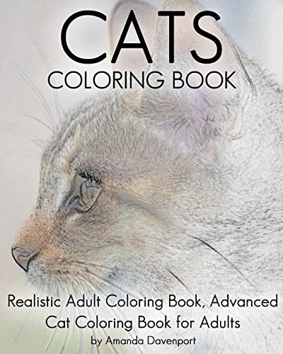 Cats Coloring Book: Realistic Adult Coloring Book, Advanced Cat Coloring Book for Adults [Book]