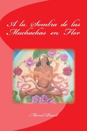 9781530357208: A la Sombra de las Muchachas en Flor (Spanish Edition)