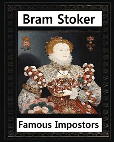 9781530360505: Famous imposters (1910) by:Bram Stoker