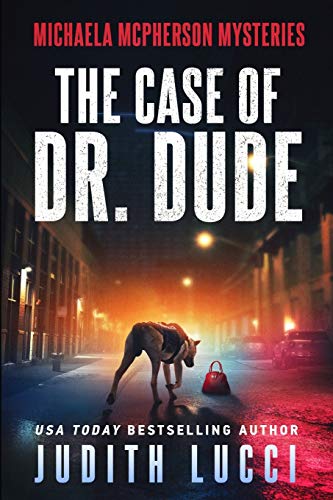 Beispielbild fr The Case of Dr. Dude: A Michaela McPherson Mystery (Michaela McPherson Mysteries) zum Verkauf von SecondSale