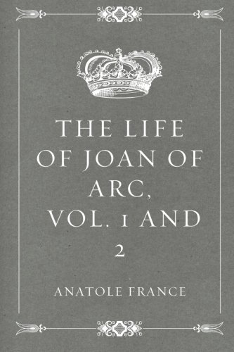 Imagen de archivo de The Life of Joan of Arc, Vol. 1 and 2 a la venta por Revaluation Books