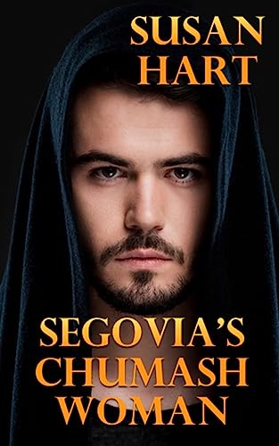 9781530369300: Segovia's Chumash Woman: A Historical Romance