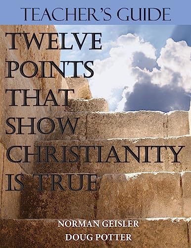Imagen de archivo de Teacher's Guide: Twelve Points That Show Christianity is True a la venta por California Books