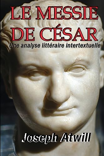 Stock image for Le Messie de Cesar: Une Analyse Litteraire Intertextuelle for sale by THE SAINT BOOKSTORE