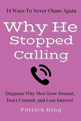 Beispielbild fr Why He Stopped Calling: Diagnose Why Men Grow Distant, Don't Commit, and Lose In zum Verkauf von HPB-Ruby