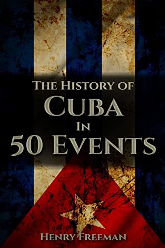 Stock image for The History of Cuba in 50 Events for sale by WorldofBooks