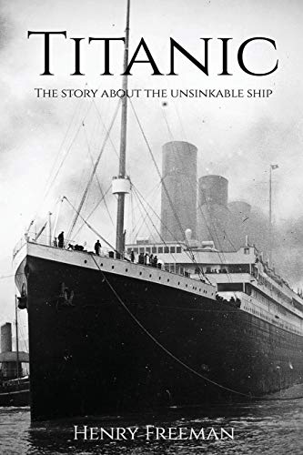 Stock image for Titanic: The Story about the Unsinkable Ship for sale by ThriftBooks-Atlanta