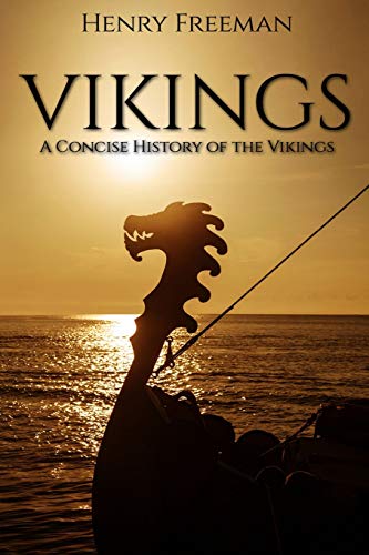 Vikings: A Concise History of the Vikings - Freeman, Henry