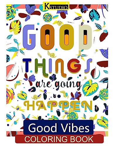 Stock image for Good Vibes Coloring Book: Coloring Books for Grown Ups (Good Vibes Coloring Books for Adults) for sale by Lucky's Textbooks