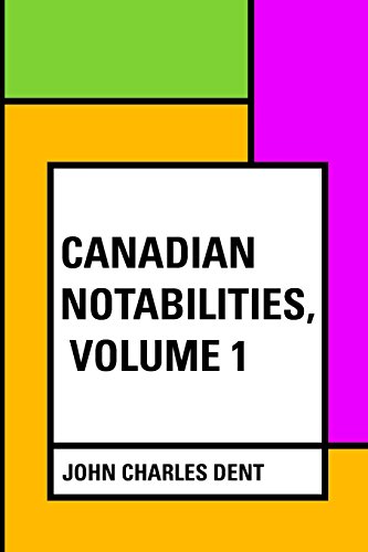 Stock image for Canadian Notabilities: Vol 1 for sale by Revaluation Books