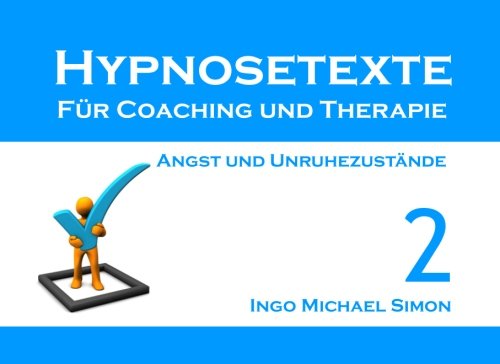 Imagen de archivo de Hypnosetexte fuer Coaching und Therapie. Band 2: Angst und Unruhezustaende a la venta por Revaluation Books