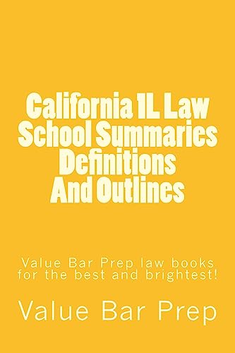 Beispielbild fr California 1l Law School Summaries Definitions and Outlines: Value Bar Prep Law Books for the Best and Brightest! zum Verkauf von THE SAINT BOOKSTORE