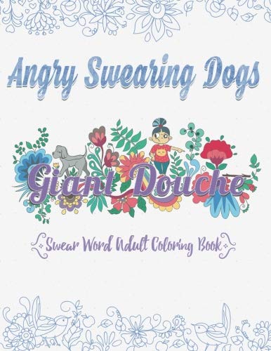 Stock image for Angry Swearing Dogs (Creative Sweary Coloring Book for Adults with Funny Cursing Words): Swear Word Coloring Book: Volume 5 (Swear and Relax) for sale by AwesomeBooks