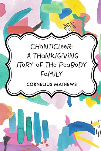 Imagen de archivo de Chanticleer: A Thanksgiving Story of the Peabody Family a la venta por Revaluation Books