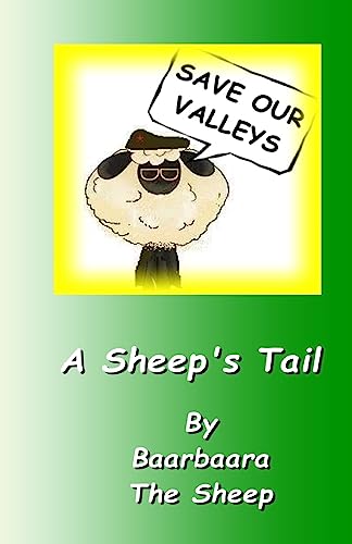 Stock image for Save Our Valleys - A Sheep's Tail for sale by THE SAINT BOOKSTORE
