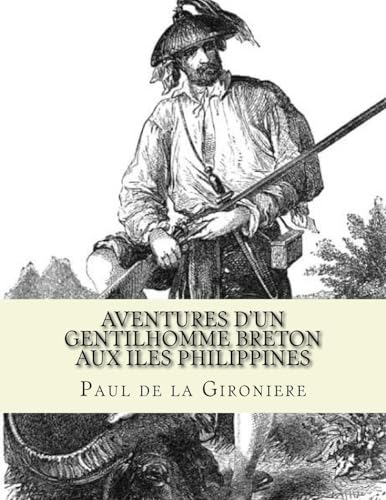 Stock image for Aventures d'un gentilhomme Breton aux iles Philippines (French Edition) for sale by Lucky's Textbooks