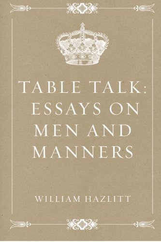 Imagen de archivo de Table Talk: Essays on Men and Manners a la venta por Revaluation Books