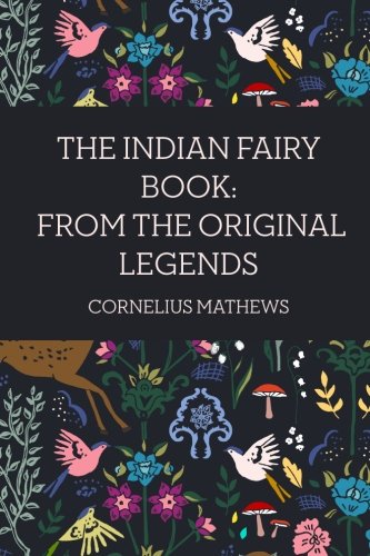 Imagen de archivo de The Indian Fairy Book: From the Original Legends a la venta por Revaluation Books