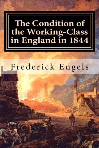 9781530396665: The Condition of the Working-Class in England in 1844: With a Preface written in 1892