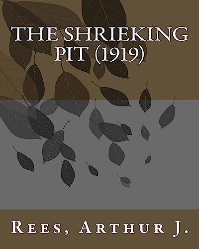 Stock image for The shrieking pit (1919) by:Rees, Arthur J. for sale by Lucky's Textbooks