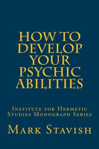 Stock image for How to Develop Your Psychic Abilities : Institute for Hermetic Studies Monograph Series for sale by Better World Books: West