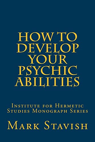 Stock image for How to Develop Your Psychic Abilities: Institute for Hermetic Studies Monograph Series for sale by Seattle Goodwill