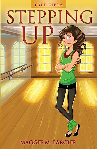 Imagen de archivo de Stepping Up (True Girls) a la venta por Lucky's Textbooks