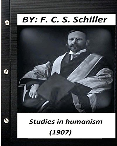 9781530402113: Studies in humanism (1907) by F. C. S. Schiller (Original Version)