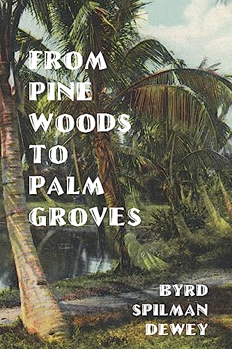 Beispielbild fr From Pine Woods To Palm Groves zum Verkauf von SecondSale