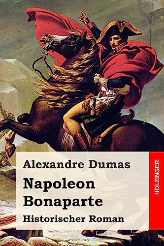 Imagen de archivo de Napoleon Bonaparte: Historischer Roman a la venta por THE SAINT BOOKSTORE