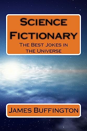 Stock image for Science Fictionary: The Best Jokes in the Universe for sale by THE SAINT BOOKSTORE