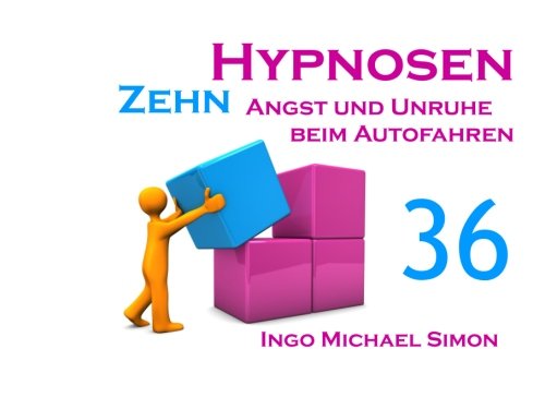 Beispielbild fr Zehn Hypnosen. Band 36: Angst und Unruhe beim Autofahren zum Verkauf von medimops