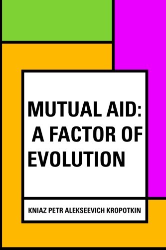 Imagen de archivo de Mutual Aid: A Factor of Evolution a la venta por Revaluation Books