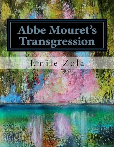 Beispielbild fr Abbe Mouret's Transgression: La faute de l'Abbe Mouret (Les Rougon-Macquart, Band 5) zum Verkauf von Buchpark