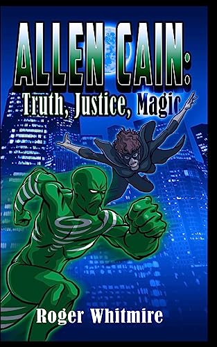 Stock image for Allen Cain: Truth, Justice, and Magic for sale by THE SAINT BOOKSTORE