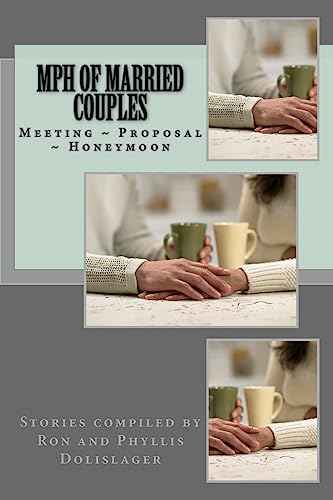 Beispielbild fr mph of married couples: Meeting Proposal Honeymoon zum Verkauf von ThriftBooks-Dallas