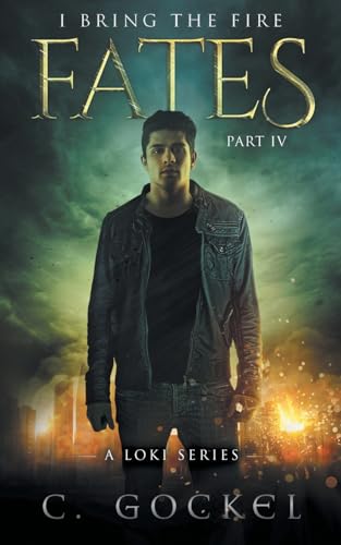 9781530424078: Fates: I Bring the Fire IV: A Loki Series: Volume 4