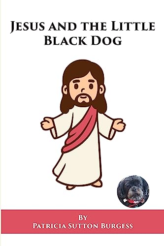 Stock image for Jesus and the Little Black Dog for sale by ThriftBooks-Dallas