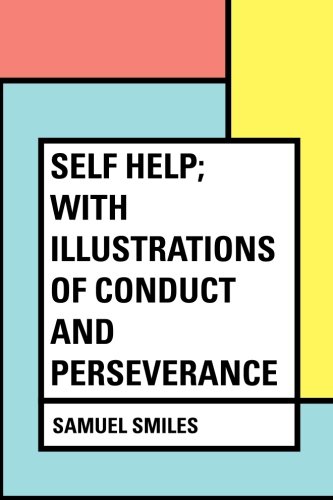 Imagen de archivo de Self Help; with Illustrations of Conduct and Perseverance a la venta por Revaluation Books
