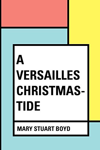 9781530427734: A Versailles Christmas-Tide