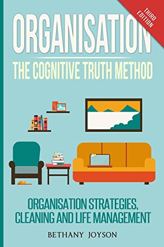 Imagen de archivo de Organisation: The Cognitive Truth Method: Organization Strategies, Cleaning & Life Management a la venta por WorldofBooks