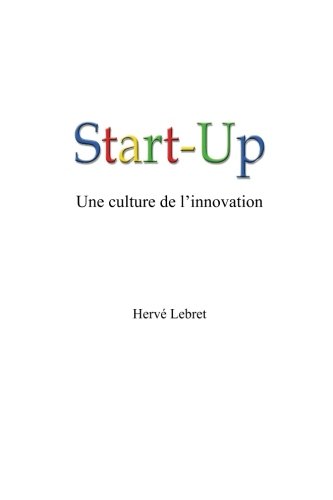 Imagen de archivo de Start-Up, Une Culture de L'Innovation a la venta por THE SAINT BOOKSTORE