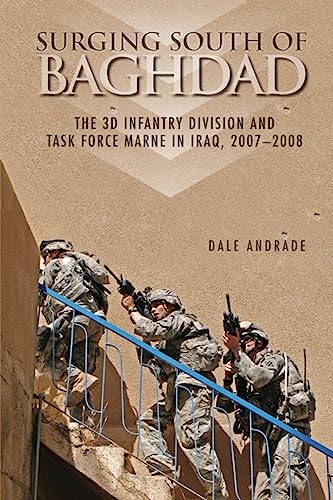 Imagen de archivo de Surging South of Baghdad: The 3d Infantry Division and Task Force Marne in Iraq, 2007-2008 (Global War on Terrorism Series) a la venta por Save With Sam