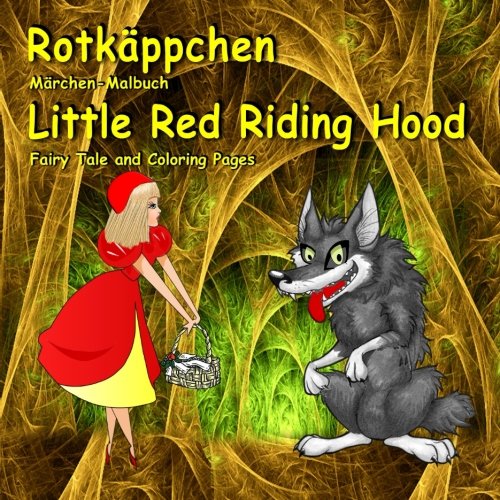 Stock image for Rotkäppchen. Märchen-Malbuch. Little Red Riding Hood. Fairy Tale and Coloring Pages: Zweisprachig in Deutsch und Englisch. Bilingual German - English Book for Kids (German Edition) for sale by ThriftBooks-Atlanta